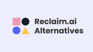 Top 7 Reclaim Alternatives in 2026 Reclaim alternatives